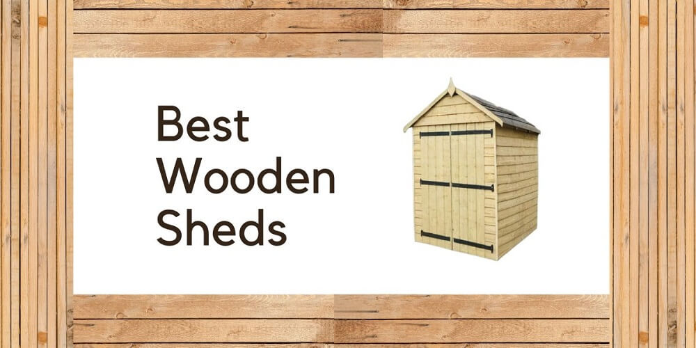 Best 5 Wooden Sheds