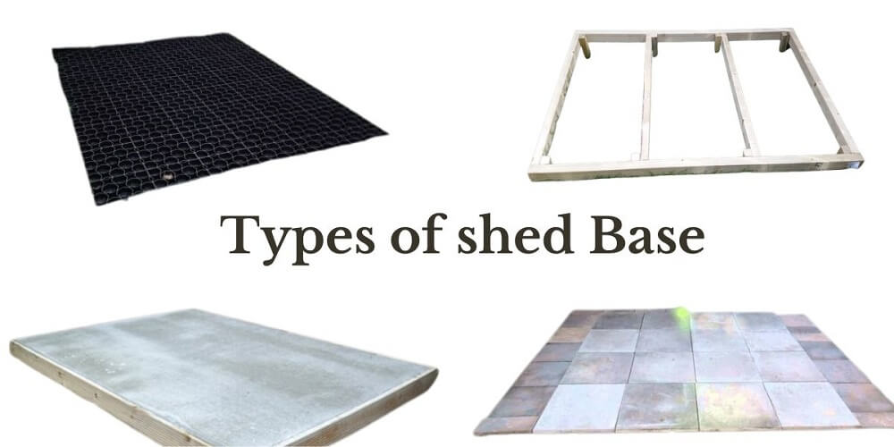 Types of Shed Base